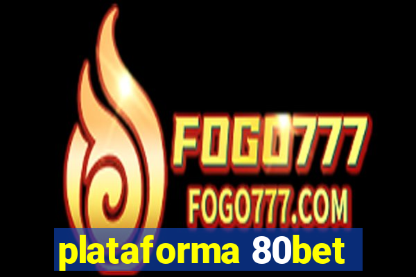 plataforma 80bet